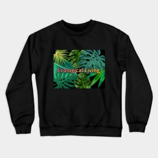 Eco-local living,palm tree,summer,summertime,summer season Crewneck Sweatshirt